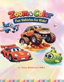 Zoom & Color: Fun Vehicles for Kids