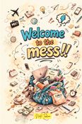 Welcome to the mess!!
