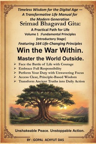 Śrīmad Bhagavad Gītā : A Practical Path for Life Volume 1 — Fundamental Principles (Introductory Stage)