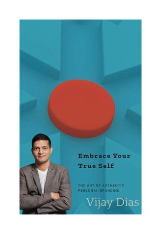 Embrace Your True Self : The Art of Authentic Personal Branding