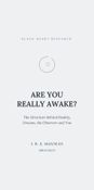 ARE YOU REALLY AWAKE?