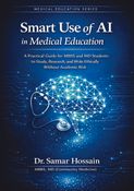 Smart Use of AI in Medical Education: A Practical Guide for MBBS and MD Students to Study, Research, and Write Ethically Without Academic Risk