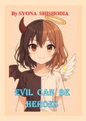 EVIL CAN BE HEROES