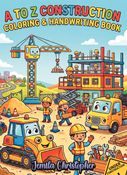 A to Z Construction Coloring and handwriting practice book