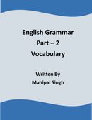 ENGLISH GRAMMAR:  PART – 2  VOCABULARY