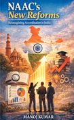 NAAC's New Reforms - Reimagining Accreditation in India