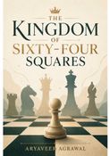 The Kingdom of the Sixty Four Squares