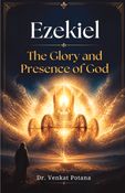 Ezekiel: The Glory and Presence of God