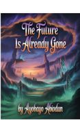 The Future  is Already Gone