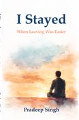 I Stayed, When Leaving Was Easier