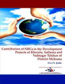 Contribution of NRGs in the Development Projects of Kheralu, Satlasna and Vadnagar Talukas of District Mehsana