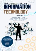 INFORMATION TECHNOLOGY (CLASS - XI) SEMESTER I & II: A Comprehensive Guide for the "Domestic CRM - Voice" Vocational Subject NEW WBCHSE SYLLABUS
