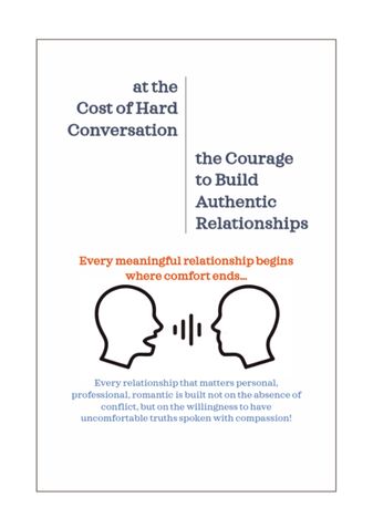 at the Cost of Hard Conversation - the Courage to Build Authentic Relationships