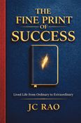 The Fine Print of Success - Lived Life from Ordinary to Extraordinary