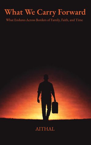 What We Carry Forward