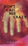 Don't Call Her Crazy
