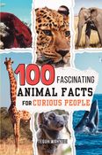 100 Fascinating Animal Facts for Curious People