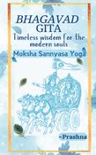 Bhagavad Gita - Timeless Wisdom for the Modern Souls