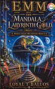 EMM (Earth) (Moon) (Mars) The Mandala Labyrinth Gold (MLG) Middle Grade (MG) Edition (Book-2)