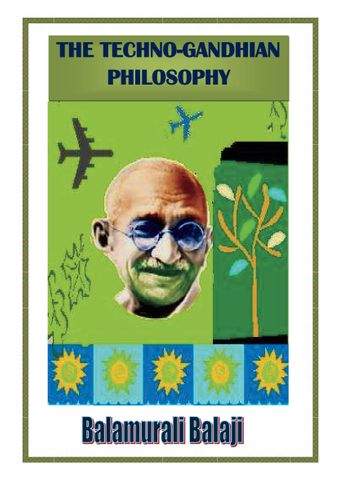 The Techno-Gandhian Philosophy