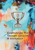 Empowering The Younger Generation @ Workplace