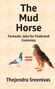 The Mud Horse - Fantastic Jobs for Firebrand Feminists