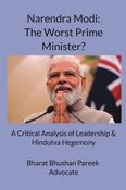 Narendra Modi: The Worst Prime Minister? A Critical Analysis of Leadership & Hindutva Hegemony