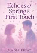 ECHOES OF SPRING'S FIRST TOUCH