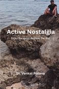 Active Nostalgia: Enjoy the Good, Release the Bad