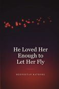 He Loved Her Enough to Let Her Fly