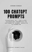 Everyday AI: 100 Life-Changing Prompts to Automate Home, Health & Hobbies