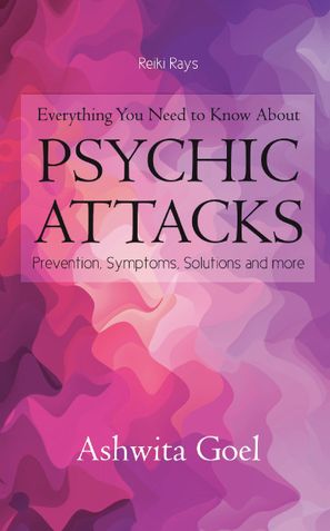 Everything you Need to Know About Psychic Attacks