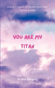 You are my Titan