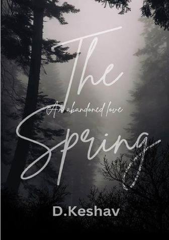 The Spring: An Abandoned Love
