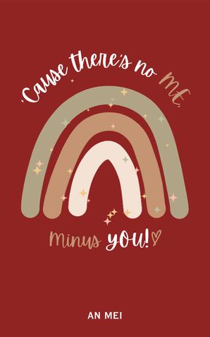 'Cause there's no ME, Minus YOU!