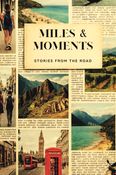Miles & Moments - Stories from the Road