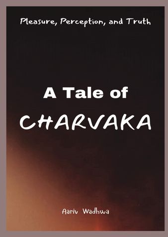 Pleasure, Perception, and Truth - A Tale of Charvaka