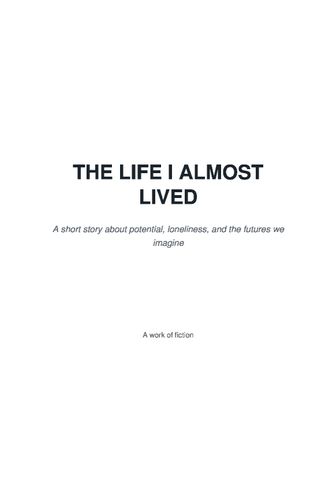 THE LIFE I ALMOST LIVED