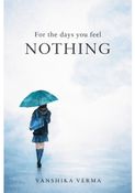 For the days you feel Nothing