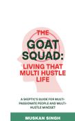 The GOAT Squad: Living That Multi Hustle Life