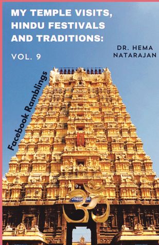 MY TEMPLE VISITS, HINDU FESTIVALS AND TRADITIONS: Vol. 9 VOL. 9