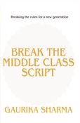 Break the Middle Class Script