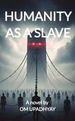 Humanity as a Slave