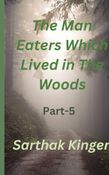 The Man Eaters Which Lived in The Woods