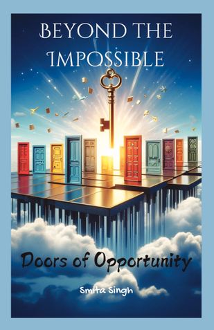 Beyond the Impossible – Doors of Opportunity