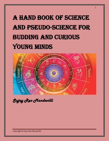 A hand book of science and pseudo-science for  budding and curious  young minds