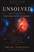 Unsolved  (Physics Edition): Simplified Scientific Glossary