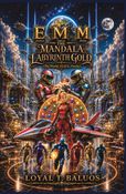 EMM (Earth) (Moon) (Mars) The Mandala Labyrinth Gold (The World, ELIZA, VeeJay)