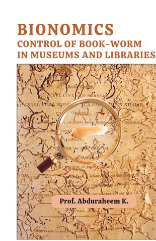 Bionomics, Control of Book-Worm in Museums and Libraries