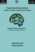 Experiential Explorations: Master’s Guide to Adventure Therapy